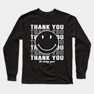 Thank You For Being You Long Sleeve T-Shirt